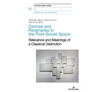 Jens Herlth Centres and Peripheries in the Post-Soviet Space (Tascabile)