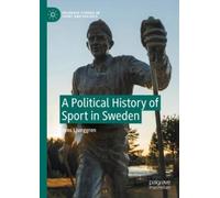 Jens Ljunggren A Political History of Sport in Sweden (Copertina rigida)
