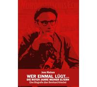 Jens Nielsen Wer einmal lügt: Die roten Jahre meiner Eltern (Copertina rigida)