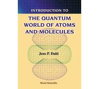 Jens P Dahl INTRODUCTION TO THE QUANTUM WORLD OF ATOMS AND MOLECULES (Tascabile)
