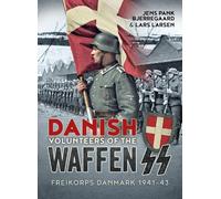 Jens Pank Bjerregaard Lars Larsen Danish Volunteers of the Waffen-SS (Tascabile)