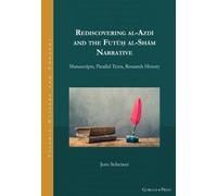 Jens Scheiner Rediscovering al-Azdī and the Futūḥ al-Shām Nar (Copertina rigida)