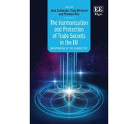 Jens Schovsbo The Harmonization and Protection of Trade Secre (Copertina rigida)