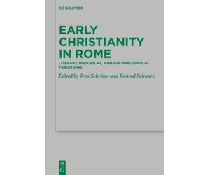 Jens Schröter Early Christianity in Rome (Copertina rigida)