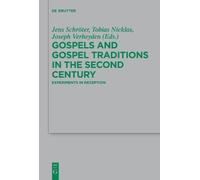 Jens Schröter Gospels and Gospel Traditions in the Second Century (Tascabile)