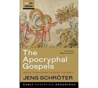 Jens Schröter The Apocryphal Gospels (Tascabile) Westar Tools and Translations