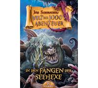 Jens Schumacher Die Welt der 1000 Abenteuer - In den Fängen der Seeh (Tascabile)