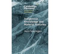 Jens Soentgen Indigenous Knowledge and Material Histories (Copertina rigida)