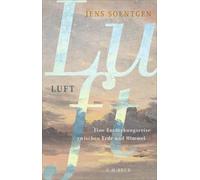 Jens Soentgen Luft: Eine Entdeckungsreise zwischen Erde und Himmel (Tascabile)
