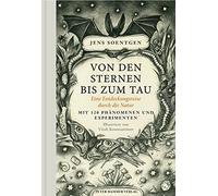 Jens Soentgen V Von den Sternen bis zum Tau: Eine Entdeckungs (Copertina rigida)