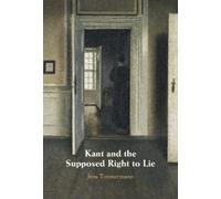 Jens Timmermann Kant and the Supposed Right to Lie (Copertina rigida)