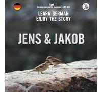 Jens und Jakob. Learn German. Enjoy the Story. Part 1 - German Course for Beginners