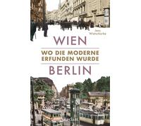 Jens Wietschork Wien - Berlin. Wo die Moderne erfunden wurde: Das Wi (Tascabile)