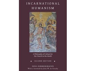 Jens Zimmermann Incarnational Humanism (Tascabile)