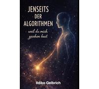 Jenseits der Algorithmen: Weil du mich gesehen hast