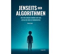 Jenseits der Algorithmen: Wie wir unsere Kinder auf das Zeitalter der KI vorbereiten