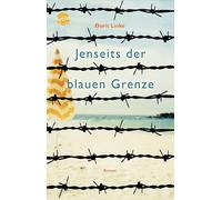 Jenseits der blauen Grenze: Ein packender Roman über die Sehnsucht nach Freiheit und eine Flucht aus der DDR durch die Ostsee. Mit Glossar. Perfekt als Schullektüre