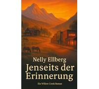 Jenseits der Erinnerung: Ein Willow Creek Roman: 1