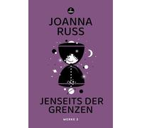 Jenseits der Grenzen: Werke 3