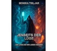 JENSEITS DER LÜGE: DIE LÜGE - DIE WIR LEBEN NENNEN: 1