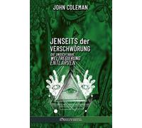 Jenseits der Verschwörung: die unsichtbare Weltregierung entlarven - Colem...