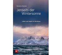 Jenseits der Wintersonne: Leben und Segeln im Nordmeer