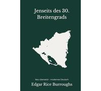 Jenseits des 30. Breitengrads: Eine moderne deutsche Übersetzung des Klassikers von Edgar Rice Burroughs