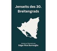 Jenseits des 30. Breitengrads: Eine moderne deutsche Übersetzung des Klassikers von Edgar Rice Burroughs