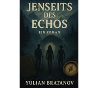JENSEITS DES ECHOS: Ein Roman über Familie, Verlust und das Licht hinter der Dunkelheit