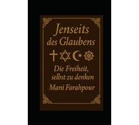 Jenseits des Glaubens-Die Freiheit, selbst zu denken