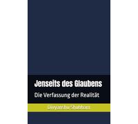 Jenseits des Glaubens: Die Verfassung der Realität