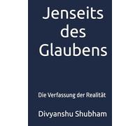 Jenseits des Glaubens: Die Verfassung der Realität