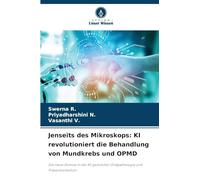 Jenseits des Mikroskops: KI revolutioniert die Behandlung von Mundkrebs und OPMD: Die neue Grenze in der KI-gestützten Oralpathologie und Präventivmedizin