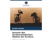 Jenseits des strukturalistischen Mythos der Écriture: Aporien der Interpretation