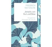 Jenseits von Gut und Böse: Vorspiel einer Philosophie der Zukunft | Neue Klassiker der Weltiteratur Nr.15