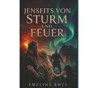Jenseits von Sturm und Feuer: Eine Wikinger-Liebesgeschichte mit Zeitreise