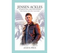 JENSEN ACKLES SUPERNATURAL AND UNSTOPPABLE: FAITH, FANDOM, AND A FIRE THAT NEVER FADES