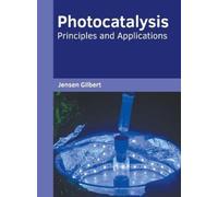 Jensen Gilbert Photocatalysis: Principles and Applications (Copertina rigida)