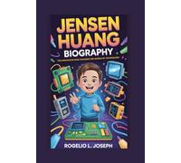 JENSEN HUANG BIOGRAPHY: The Innovator Who Changed the World of Technology