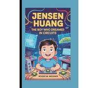 JENSEN HUANG: The Boy Who Dreamed in Circuits
