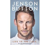 Jenson Button: Life to the Limit: My Autobiography