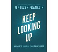 Jentezen Frankl Keep Looking Up - 40 Days to Building Your Tr (Copertina rigida)