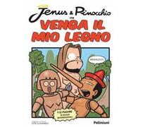 Jenus & Pinocchio in Venga il mio legno
