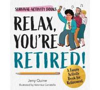 Jeny Quine Relax, You're Retired (Tascabile) Survival Activity Books