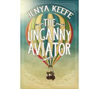 Jenya Keefe The Uncanny Aviator (Tascabile)