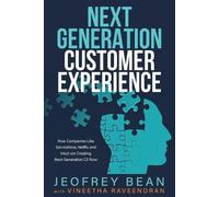 Jeofrey Bean Vineetha Raveendran Next Generation Customer Experience (Tascabile)