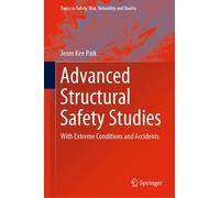 Jeom Kee Paik Advanced Structural Safety Studies (Copertina rigida)