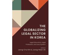 Jeong-Chul Kim The Globalizing Legal Sector in Korea (Copertina rigida)