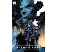 Jeph Loeb Jim Lee Batman: Hush 20th Anniversary Edition (Copertina rigida)