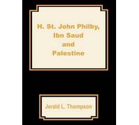 Jerald L Thompson H. St. John Philby, IBN Saud and Palestine (Tascabile)